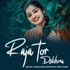 About Raja Tor Dekhna Song